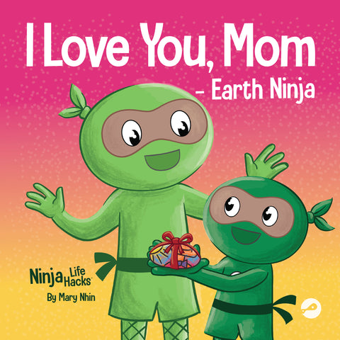 I Love You, Mom - Earth Ninja Paperback Book