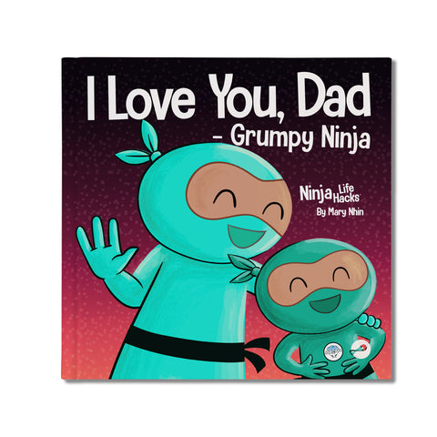 I Love You, Dad - Grumpy Ninja Paperback Book