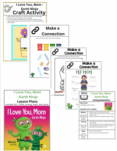 I Love You Mom, Earth Ninja Lesson Plans