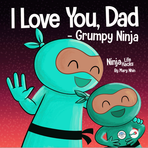 I Love You, Dad - Grumpy Ninja Hardcover Book