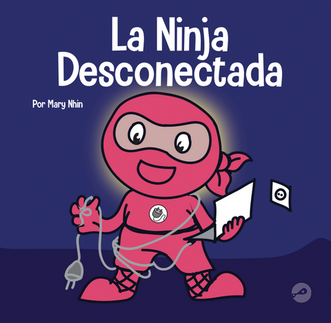 La Ninja Desconectada (Unplugged Ninja Spanish) Hardcover Book