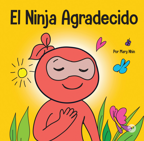 El Ninja Agradecido (Grateful Ninja Spanish) Hardcover Book