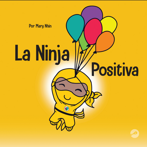 La Ninja Positiva (Positive Ninja Spanish) Hardcover Book
