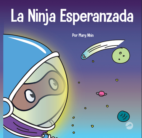 La Ninja Esperanzada (Hopeful Ninja Spanish) Hardcover Book