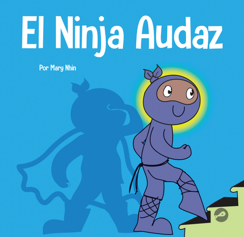 El Ninja Audaz (Ambitious Ninja Spanish) Hardcover Book