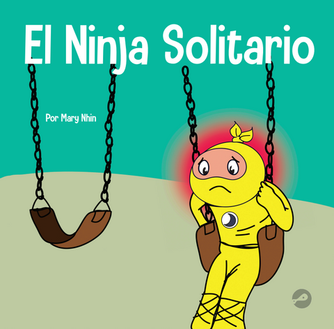 El Ninja Solitario (Lonely Ninja Spanish) Hardcover Book