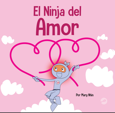El Ninja del Amor (Love Ninja Spanish) Hardcover Book