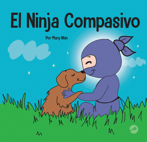El Ninja Compasivo (Compassionate Ninja Spanish) Hardcover Book